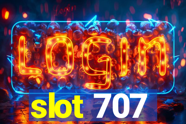 slot 707